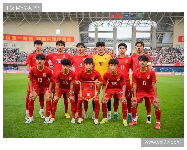 中国U16足球队迎战马其顿青少年队力争胜利展现青春风采